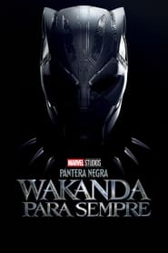 Black Panther: Wakanda Forever (2022) – Pantera neagră: Wakanda pentru totdeauna