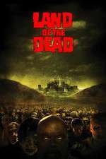 Land of the Dead – Tărâmul morţii (2005)