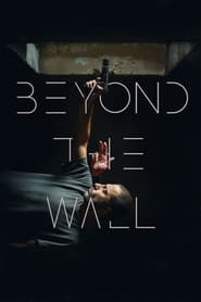 Beyond the Wall (2022) - Dincolo de zid