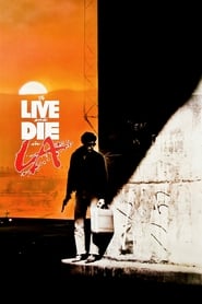 To Live and Die in L.A. (1985) - Viață și moarte în L.A.