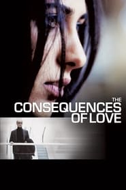 Le conseguenze dell’amore – Consecințele dragostei (2004)