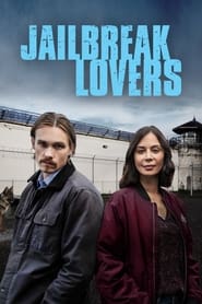 Jailbreak Lovers (2022) - Evadare din iubire