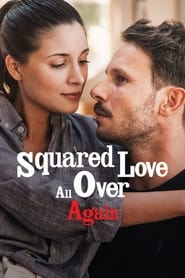 Squared Love All Over Again (2023) Dragoste la pătrat din nou