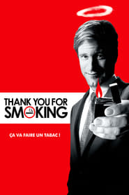 Thank You for Smoking – Mulţumim că fumaţi! (2005)