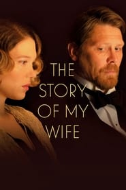 The Story of My Wife (2021) - A feleségem története
