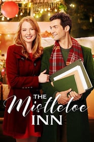The Mistletoe Inn (2017) – Crăciun la Mistletoe Inn