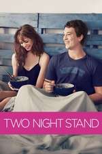 Two Night Stand – Aventură de două nopţi (2014)