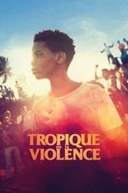 Tropique de la violence (2022) – Tropicul violenței