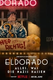 Eldorado: Everything the Nazis Hate (2023) – Eldorado: Tot ce urăsc naziștii