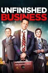 Unfinished Business (2015) – Afacere neprevăzută
