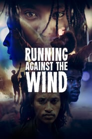 Running Against the Wind (2019) – Fuga împotriva vântului