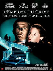 The strange love of Martha Ivers (1946) – Dragoste ciudată