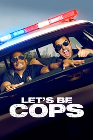 Let’s Be Cops – Hai să fim poliţişti! (2014)