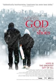 Where God Left His Shoes (2007) - Unde și-a lăsat Dumnezeu pantofii