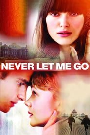 Never let me go – Să nu mă părăseşti (2010)