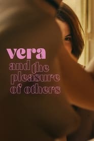 Vera y el placer de los otros (2023) – Vera și plăcerea celorlați