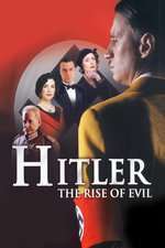 Hitler: The Rise of Evil – Hitler – ascensiunea răului (2003)