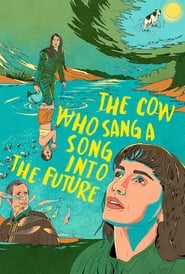 The Cow Who Sang a Song into the Future (2022) – La vaca que cantó una canción hacia el futuro