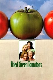 Fried Green Tomatoes (1991) - Rosii verzi prajite