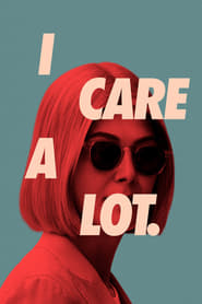 I Care a Lot (2020) – Chiar imi pasa