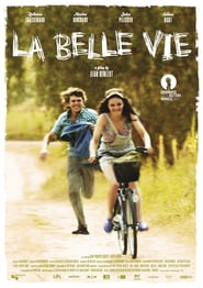 La belle vie (2013) – Viața e frumoasă