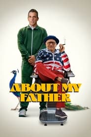 About My Father (2023) - Un tată de coșmar