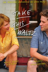 Take This Waltz – Iubirea e complicată (2011)
