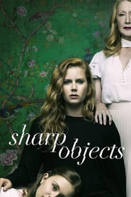 Sharp Objects (2018) – Miniserie TV – Obiecte ascuțite