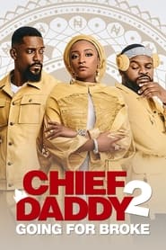 Chief Daddy 2: Going for Broke (2022)
