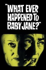What Ever Happened to Baby Jane? (1962) - Ce s-a întâmplat cu Baby Jane
