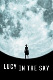 Lucy in the Sky (2019) - Lucy printre stele