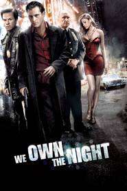 We Own The Night – Noaptea e a noastră (2007)