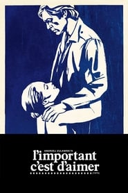 L’important c’est d’aimer (1975) – Important e sa iubesti