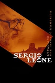 Sergio Leone: The Italian Who Invented America (2022) – Sergio Leone: italianul care a inventat America