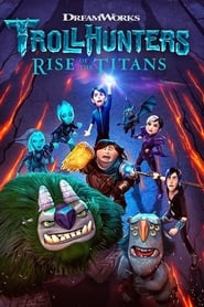 Trollhunters: Rise of the Titans (2021) - Vânătorii de troli: Trezirea titanilor