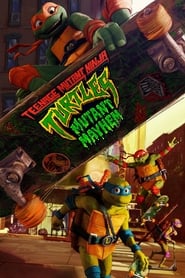 Teenage Mutant Ninja Turtles: Mutant Mayhem (2023) - Țestoasele Ninja: Haosul mutanților