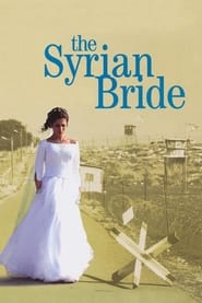 The Syrian Bride (2004) - Mireasa siriană