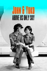 John & Yoko: Above Us Only Sky (2018)