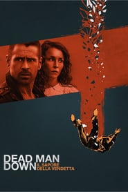 Dead Man Down: Gustul răzbunării (2013)