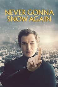 Never Gonna Snow Again (2020) - Sniegu juz nigdy nie bedzie