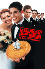 American Wedding – Placintă Americană – Nunta (2003)