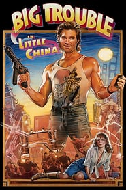 Big Trouble in Little China (1986) – Scandal în cartierul chinezesc